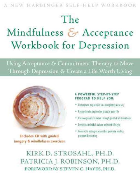 The Mindfulness and Acceptance Workbook for Depression: Using Acceptance and Commitment Therapy to Move Through Depression and Create a Life Worth Living (New Harbinger Self-Help Workbook) cover