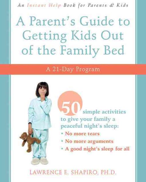 A Parent's Guide to Getting Kids Out of the Family Bed: A 21-Day Program cover