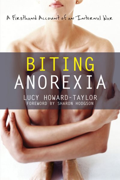 Biting Anorexia: A Firsthand Account of an Internal War cover
