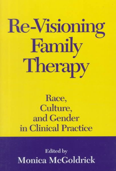 Re-Visioning Family Therapy: Race, Culture, and Gender in Clinical Practice cover