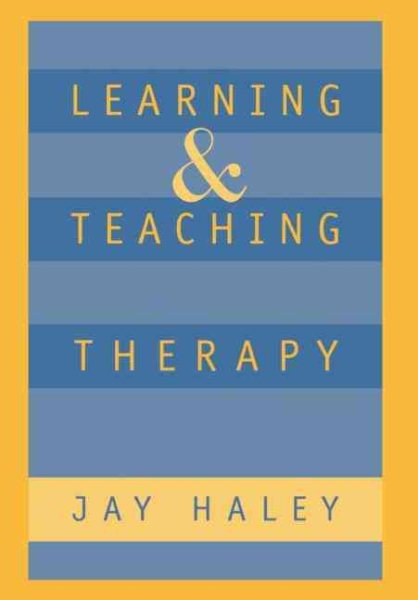 Learning and Teaching Therapy (The Guilford Family Therapy Series) cover