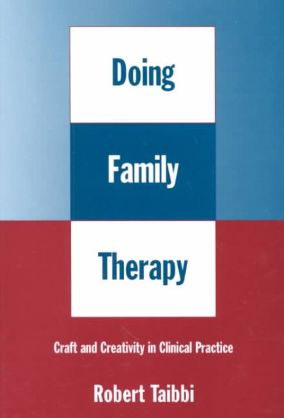 Doing Family Therapy: Craft and Creativity in Clinical Practice cover