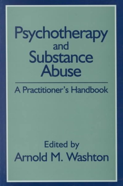 Psychotherapy and Substance Abuse: A Practitioner's Handbook cover