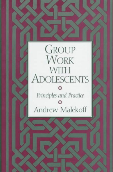 Group Work with Adolescents: Principles and Practice cover