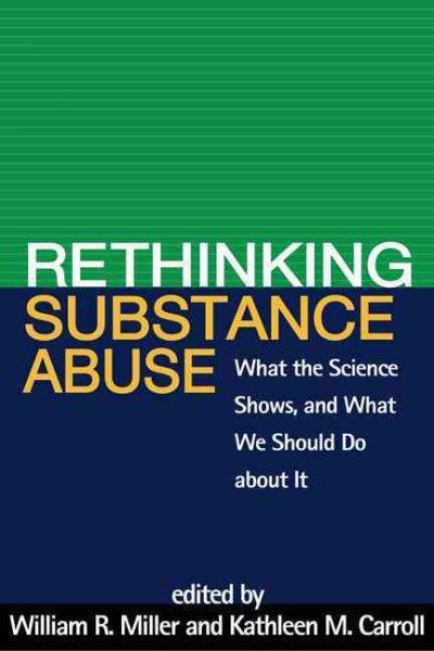 Rethinking Substance Abuse: What the Science Shows, and What We Should Do about It cover