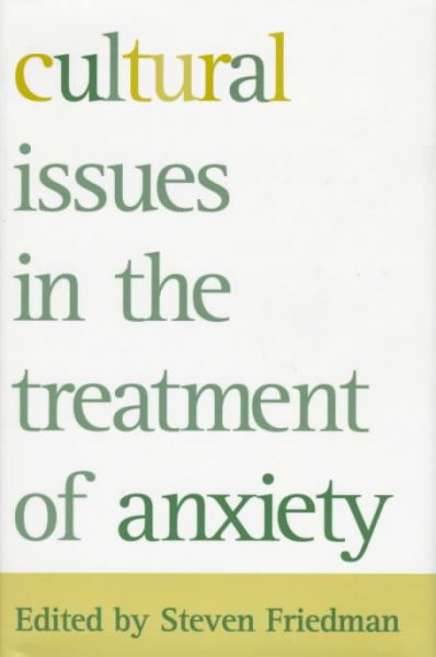 Cultural Issues in the Treatment of Anxiety