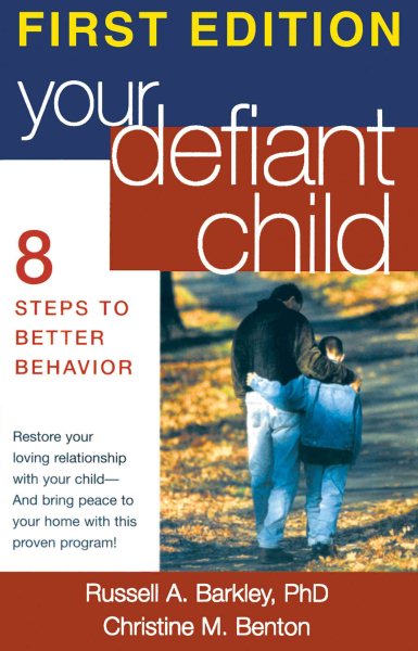 Your Defiant Child, First Edition: Eight Steps to Better Behavior cover