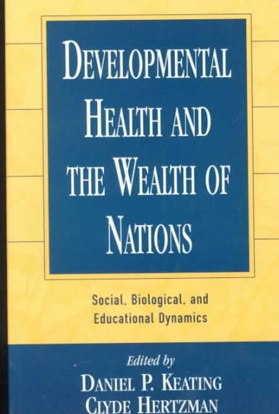 Developmental Health and the Wealth of Nations: Social, Biological, and Educational Dynamics cover