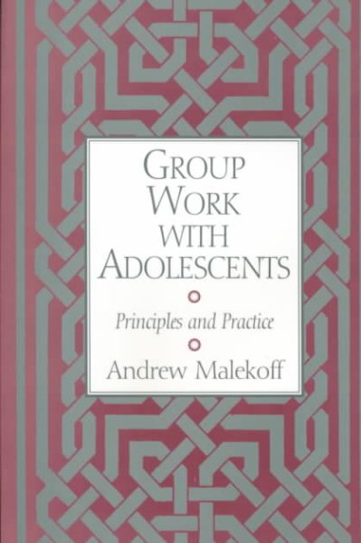 Group Work with Adolescents: Principles and Practice cover