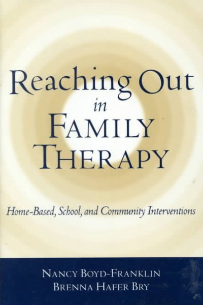 Reaching Out in Family Therapy: Home-Based, School, and Community Interventions cover
