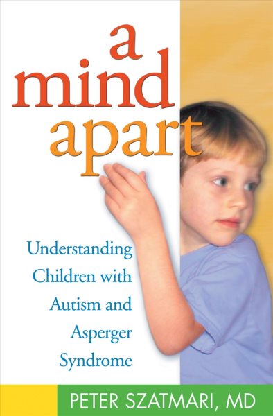A Mind Apart: Understanding Children with Autism and Asperger Syndrome cover