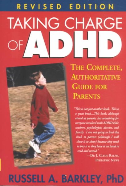Taking Charge of ADHD: The Complete, Authoritative Guide for Parents (Revised Edition) cover