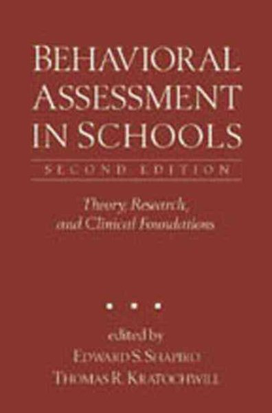 Behavioral Assessment in Schools, Second Edition: Theory, Research, and Clinical Foundations
