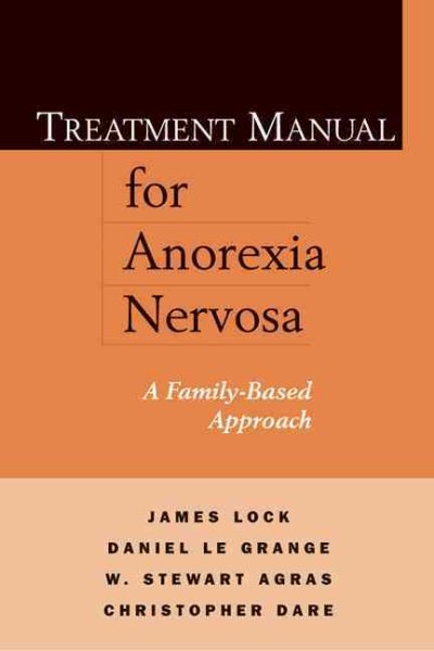 Treatment Manual for Anorexia Nervosa, First Edition: A Family-Based Approach cover