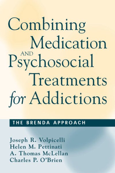 Combining Medication and Psychosocial Treatments for Addictions: The BRENDA Approach cover