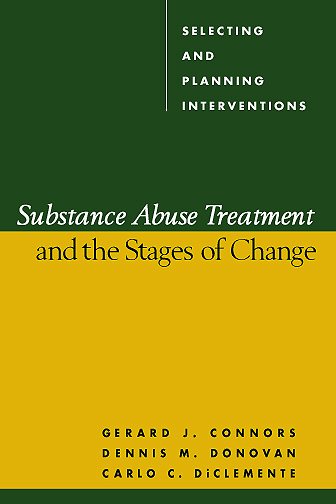 Substance Abuse Treatment and the Stages of Change: Selecting and Planning Interventions