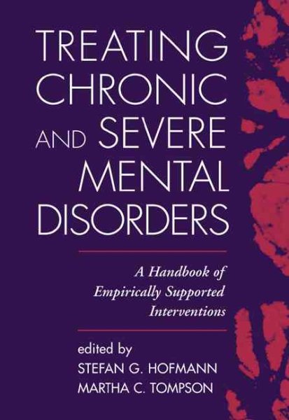 Treating Chronic and Severe Mental Disorders: A Handbook of Empirically Supported Interventions cover