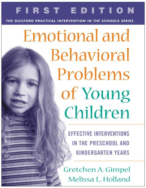 Emotional and Behavioral Problems of Young Children: Effective Interventions in the Preschool and Kindergarten Years