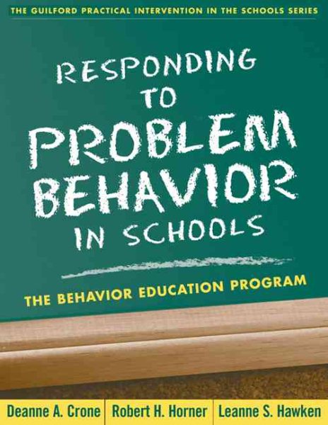 Responding to Problem Behavior in Schools: The Behavior Education Program (The Guilford Practical Intervention in the Schools Series) cover