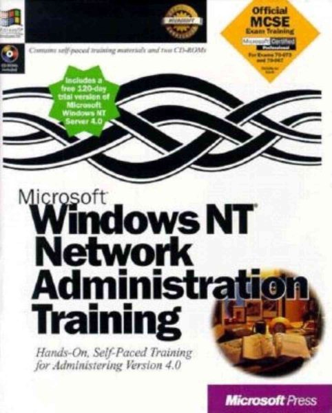 Microsoft Windows NT Network Administration Training: Hands-On, Self-Paced Training for Administering Version 4.0 (Microsoft Training Guides) cover