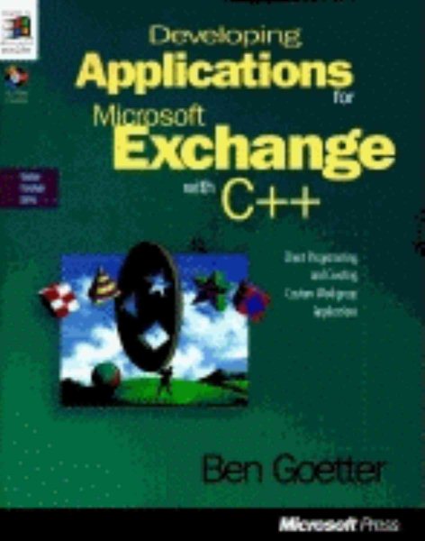 Developing Applications for Microsoft Exchange with C++: With CDROM (Solution Developer)