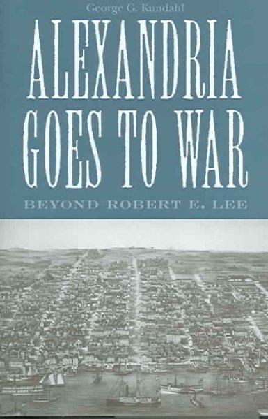 Alexandria Goes To War: Beyond Robert E. Lee cover