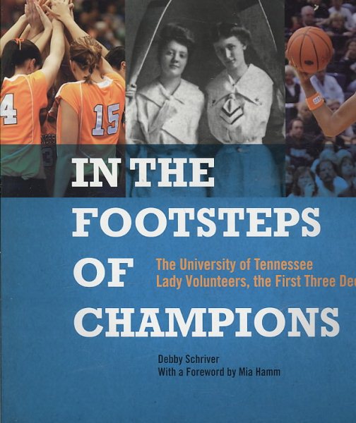 In the Footsteps of Champions: The University of Tennessee Lady Volunteers, the First Three Decades cover