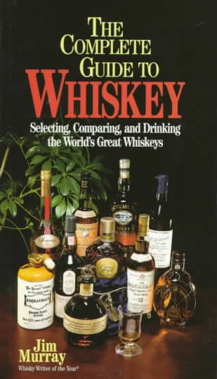 Complete Guide to Whiskey: A Guide to the World's Best Scotch Malts, Irish Whiskeys and Bourbons (Complete Pocket Guides (Paperback Triumph)) cover