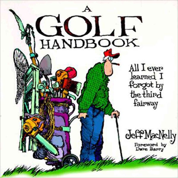 A Golf Handbook: All I Ever Learned I Forgot by the Third Fairway cover
