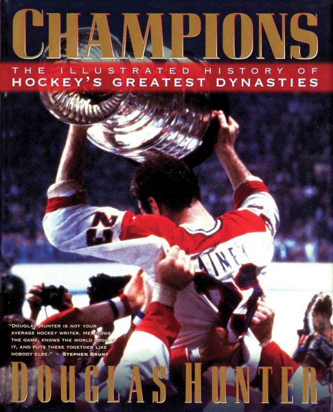 Champions: The Illustrated History of Hockey's Greatest Dynasties cover