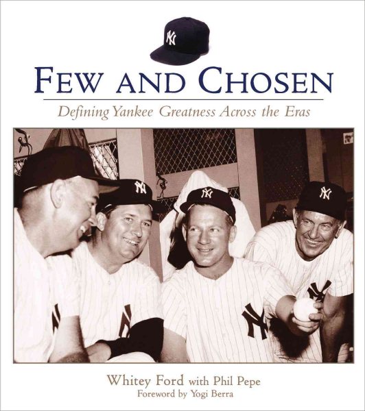 Few and Chosen: Defining Yankee Greatness Across the Eras cover