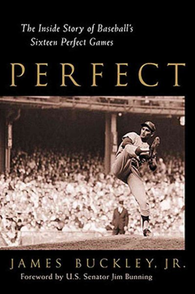 Perfect : The Inside Story of Baseball's Sixteen Perfect Games cover