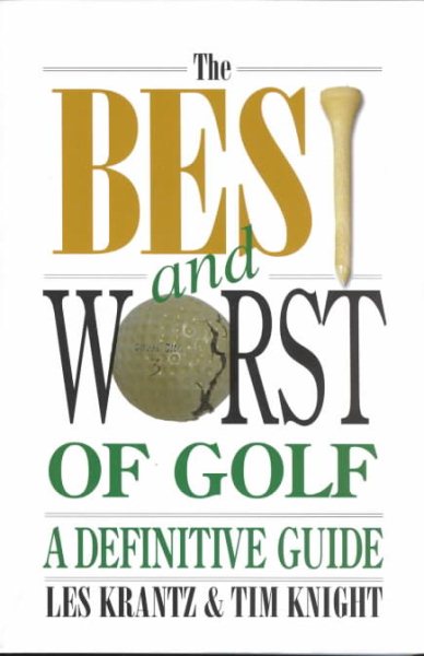 The Best and Worst of Golf: A Definitive Guide