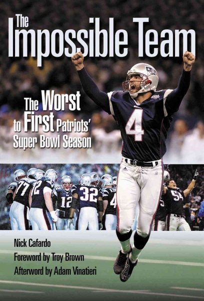 The Impossible Team: The Worst to First Patriots' Super Bowl Season cover