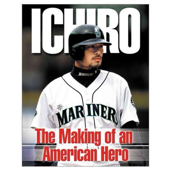 Ichiro: The Making of an American Hero cover