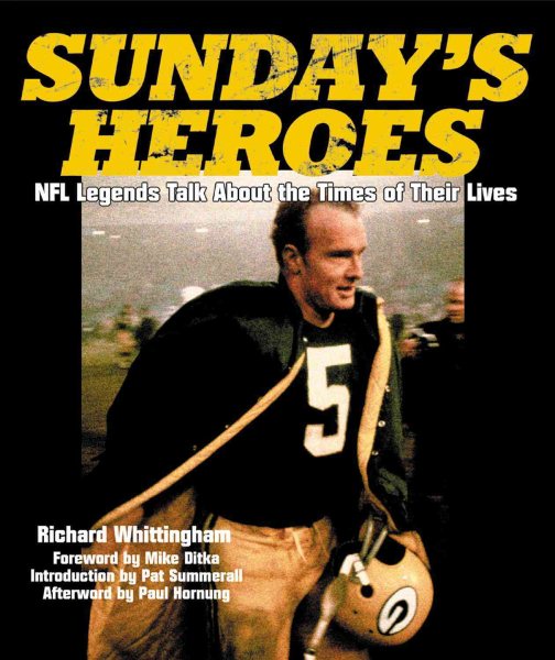 Sunday's Heroes: NFL Legends Talk About the Times of Their Lives cover