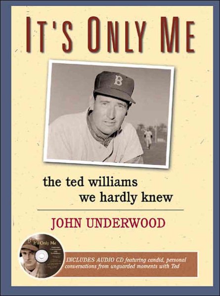 It's Only Me: The Ted Williams We Hardly Knew cover