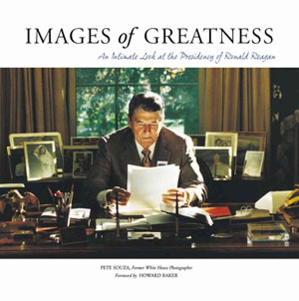 Images of Greatness: An Intimate Look at the Presidency of Ronald Reagan cover