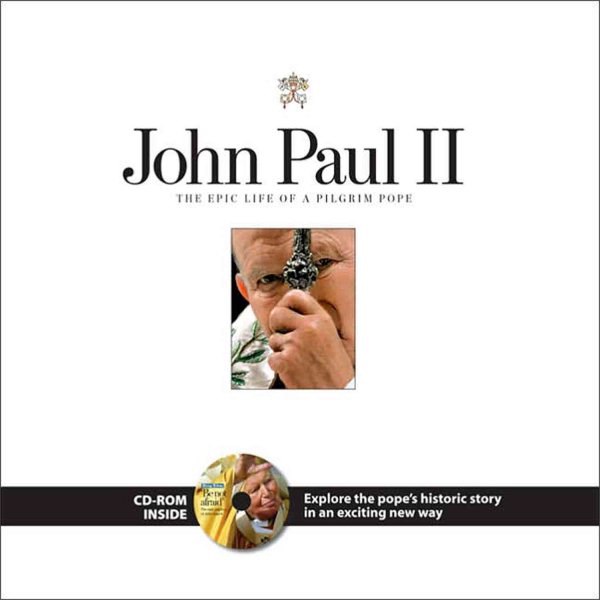 John Paul II: The Epic Life of a Pilgrim Pope cover