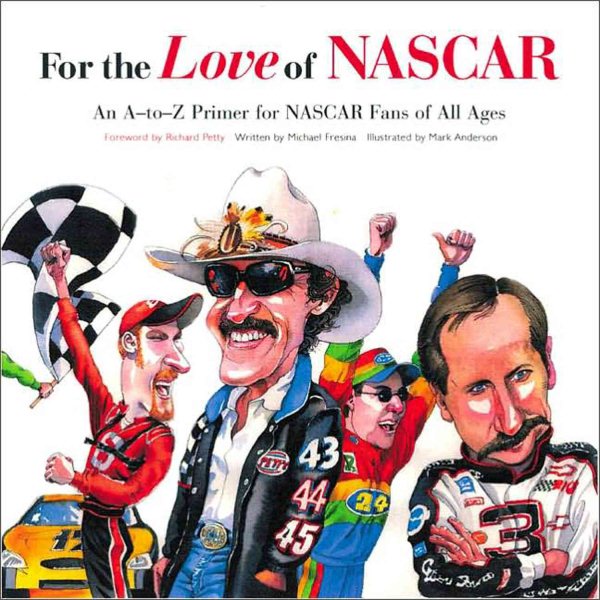 For the Love of NASCAR: An A-to-Z Primer for NASCAR Fans of All Ages cover