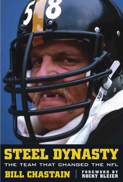Steel Dynasty: The Team That Changed the NFL cover