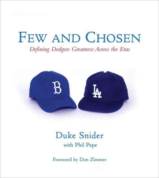 Few and Chosen Dodgers: Defining Dodgers Greatness Across the Eras cover