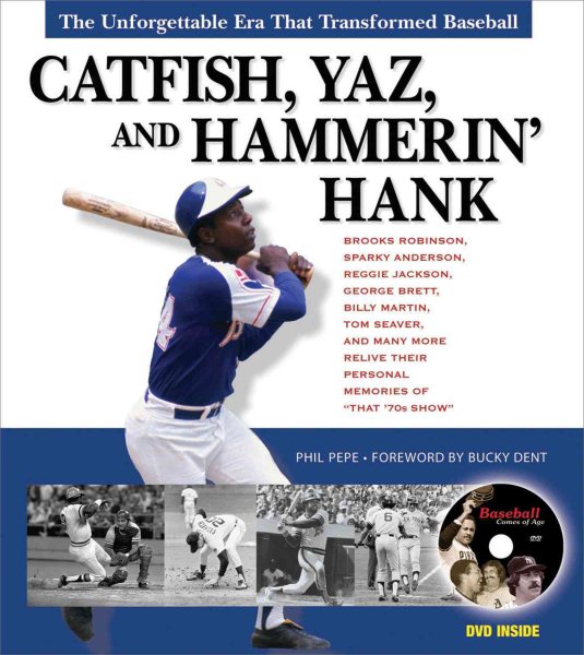Catfish, Yaz, and Hammerin' Hank: The Unforgettable Era That Transformed Baseball cover