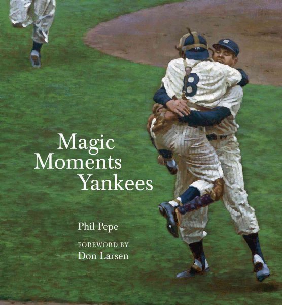 Magic Moments Yankees: Celebrating the Most Successful Franchise in Sports History cover