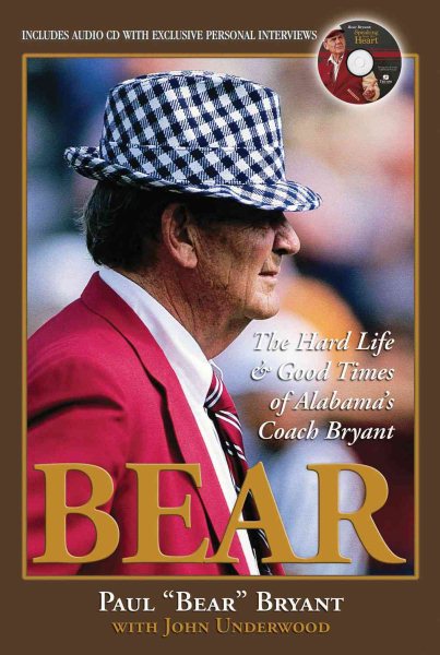 Bear: My Hard Life & Good Times As Alabama's Head Coach with CD cover