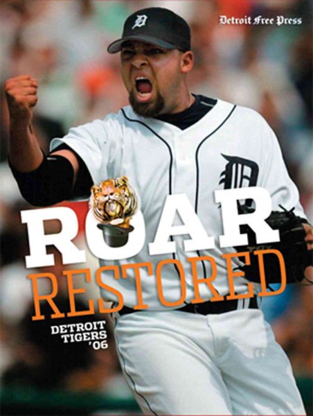 Roar Restored: Detroit Tigers ‘06 cover
