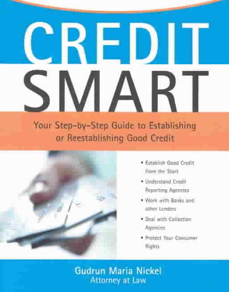 Credit Smart: Your Step-by-Step Guide to Establishing or Re-Establishing Good Credit cover