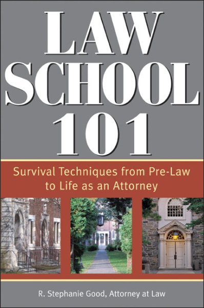 Law School 101: Survival Techniques from Pre-Law to Life as an Attorney (Sphinx Legal) cover