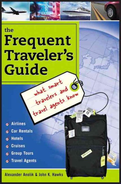 Frequent Traveler's Guide: What Smart Travelers and Travel Agents Know cover
