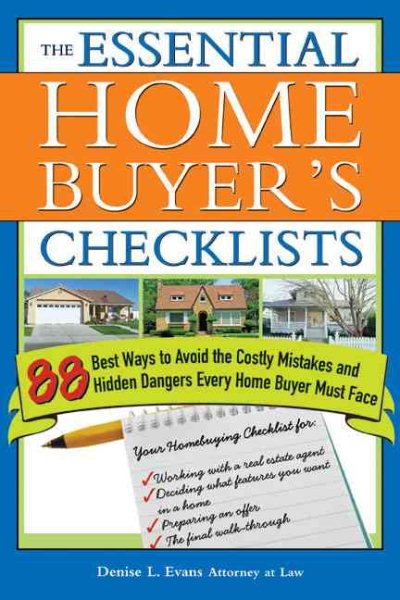 The Essential Home Buyer's Checklists: 88 Best Ways to Avoid the Costly Mistakes and Hidden Dangers Every Home Buyer Must Face cover